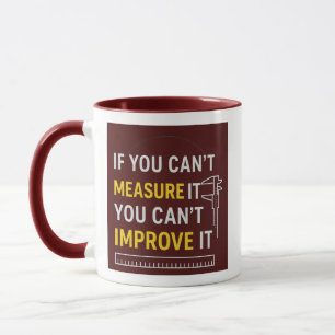Measure It Improve It - Lean Six Sigma Motivation Mug