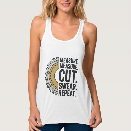 Measure Measure Cut Swear Repeat Saw Blade Shirt