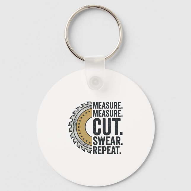 Measure Measure Cut Swear Repeat Saw Blade Shirt Keychain (Front)
