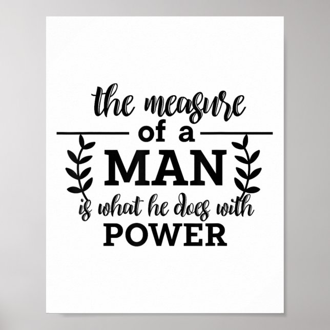 Measure Of A Man Is What He Does With Power Philos Poster (Front)
