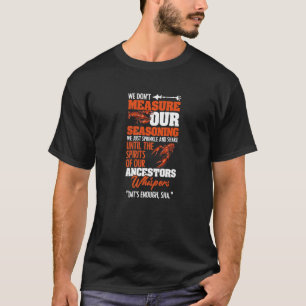 Measure Our Seasoning American Louisiana Crawfish T-Shirt