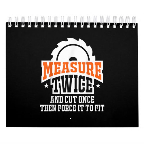 Measure Twice Carpenter Men Funny Woodworking Calendar