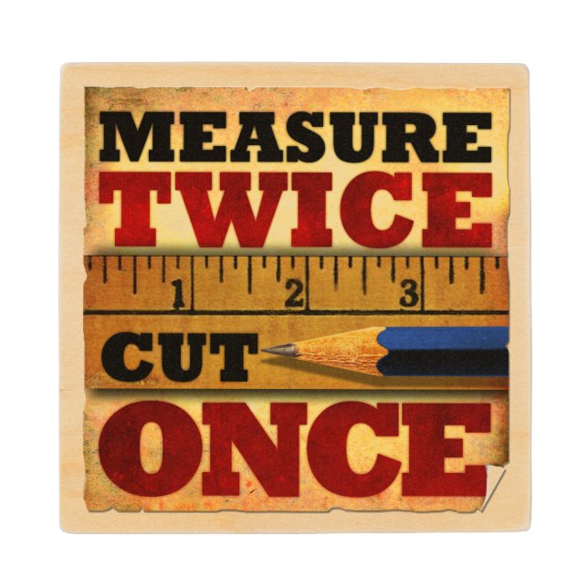 Measure Twice Cut Once Quote Wood Coaster (Front)