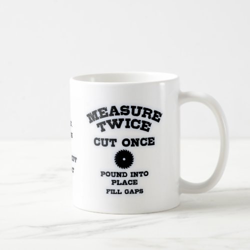 Measure Twice IV Coffee Mug