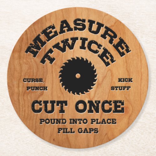 Measure Twice IV _wood Round Paper Coaster