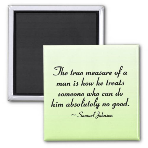Measured by how we treat others magnet