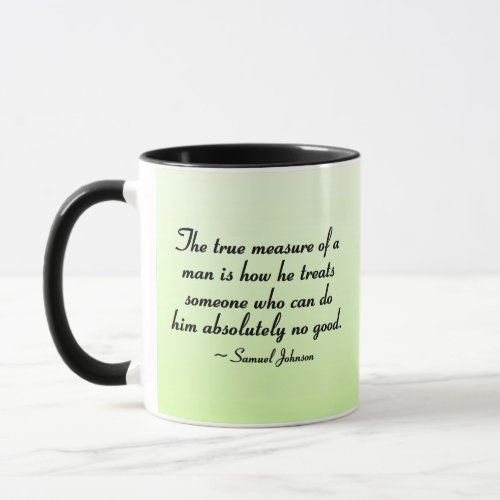Measured by how we treat others mug