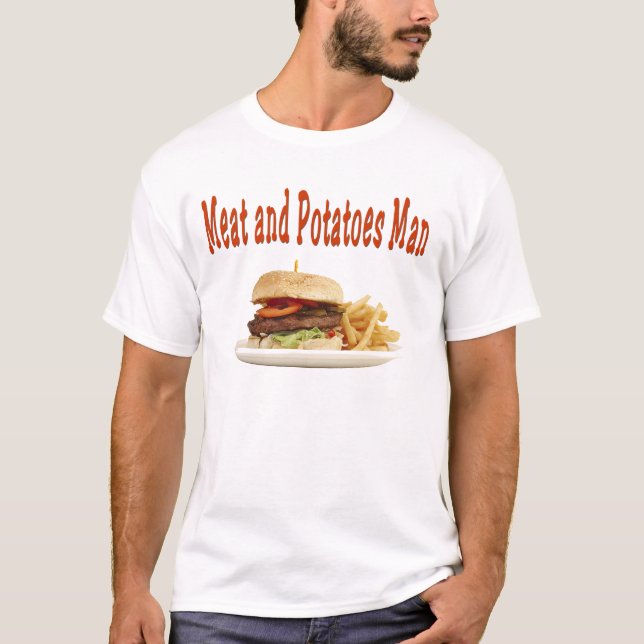 Meat and potates man T-Shirt (Front)