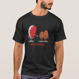 Meat And Potatoes Funny For Men Women T-Shirt