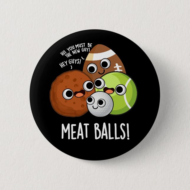 Meat Balls Funny Food Pun Dark BG Button (Front)