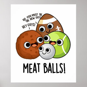 Meat Balls Funny Food Pun Poster