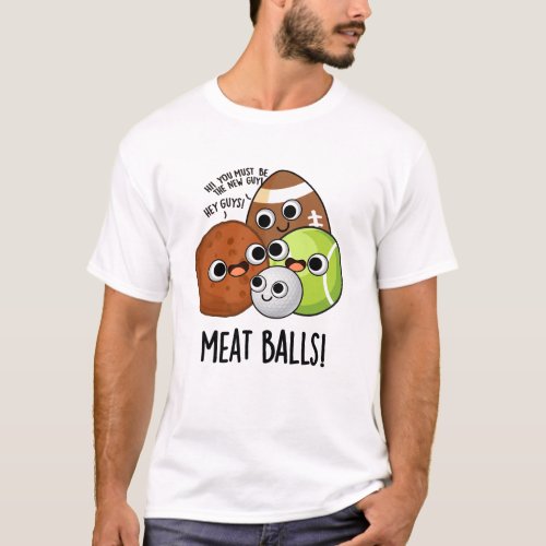 Meat Balls Funny Food Pun  T_Shirt