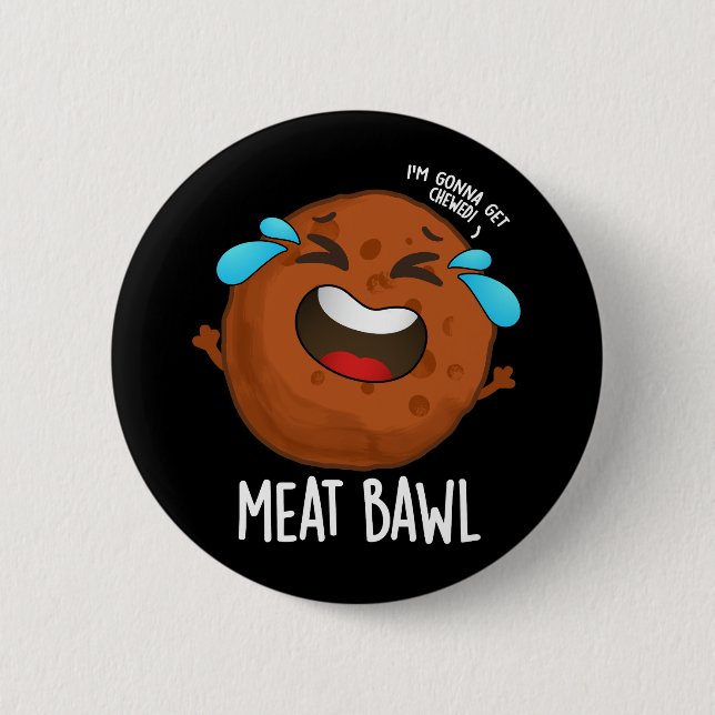 Meat-bawl Funny Meatball Pun Dark BG Button (Front)
