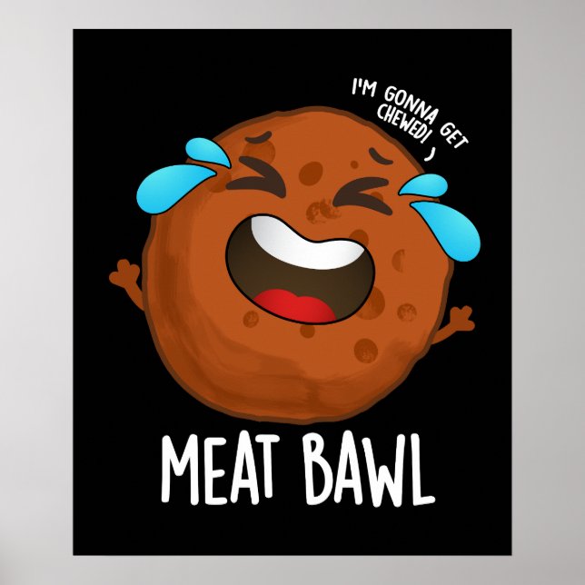 Meat-bawl Funny Meatball Pun Dark BG Poster (Front)