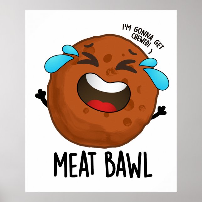 Meat-bawl Funny Meatball Pun  Poster (Front)