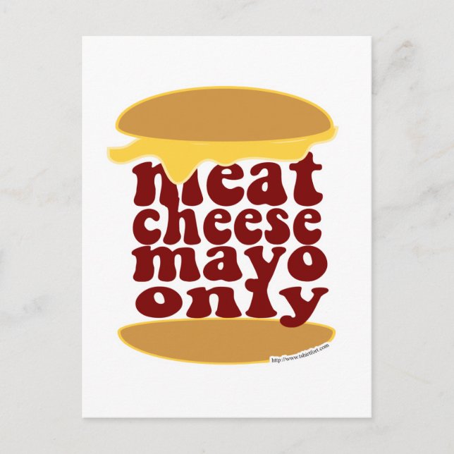 Meat Cheese Mayo Only! Postcard (Front)