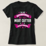 Meat Cutter T-Shirt