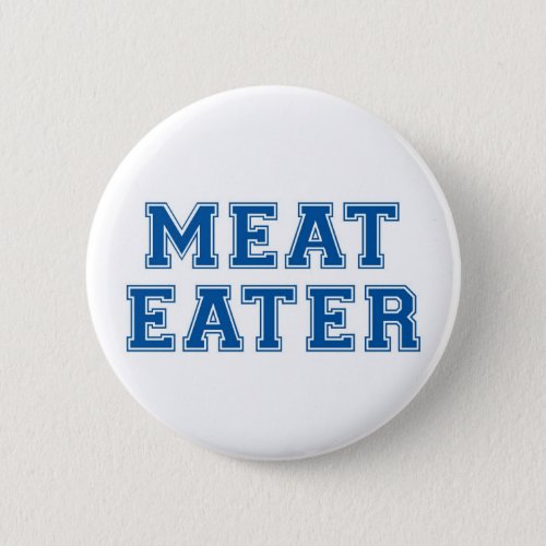 Meat Eater Pinback Button