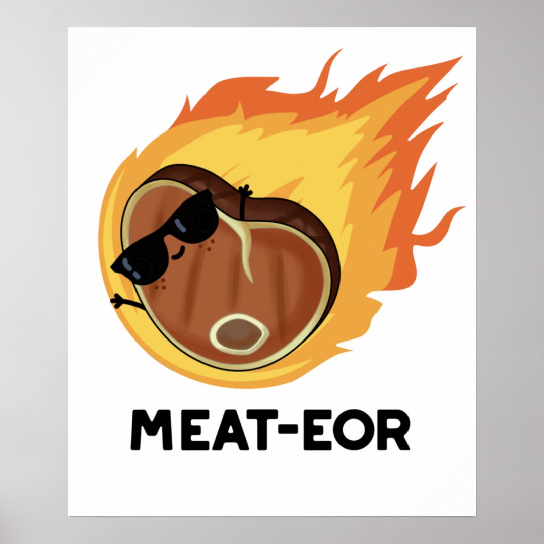 Meat-eor Funny Meat Steak Pun Poster | Zazzle