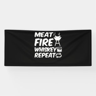 Meat Fire Whiskey Repeat   Funny Saying Meat BBQ Banner