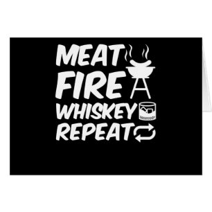 Meat Fire Whiskey Repeat   Funny Saying Meat BBQ Cards