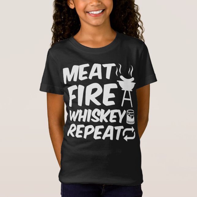 Meat Fire Whiskey Repeat | Funny Saying Meat BBQ T-Shirt (Front)