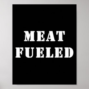Meat Fueled. Fun Keto Carnivore Quote  Poster
