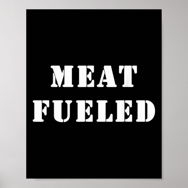 Meat Fueled. Fun Keto Carnivore Quote  Poster (Front)