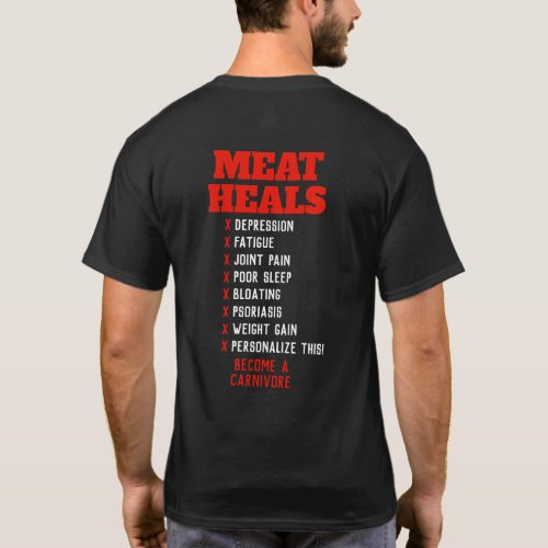Meat Heals Customizable shirt for Carnivore Diet
