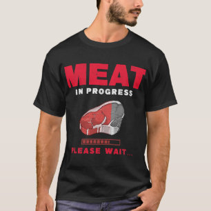 Meat In Progress Grill Steak Pitmaster Funny BBQ G T-Shirt