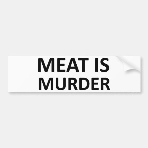 Meat is Murder Bumper Sticker