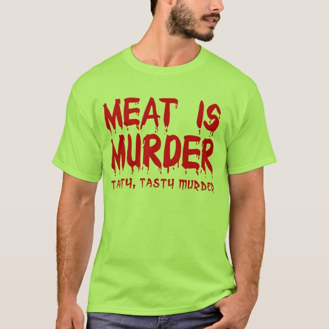 Meat is Murder Funny T-Shirt Humor (Front)