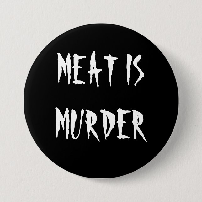 Meat Is Murder Pinback Button (Front)