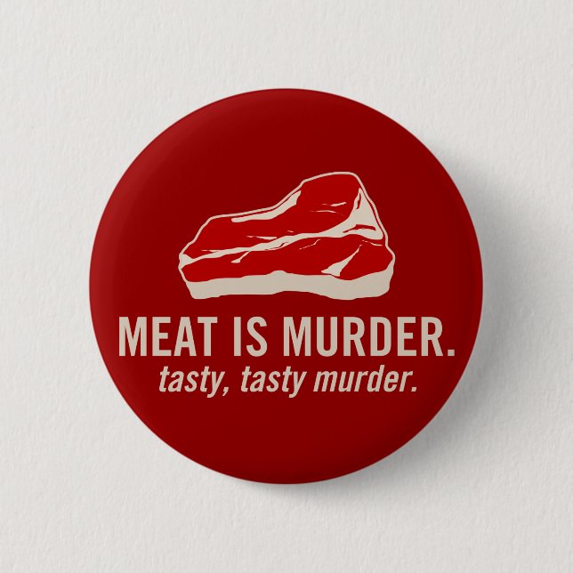 Meat is Murder, Tasty Murder Button (Front)