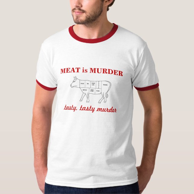 MEAT is MURDER, tasty, tasty mu... T-Shirt (Front)