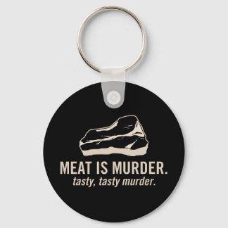 Meat is Murder. Tasty, Tasty Murder Keychain