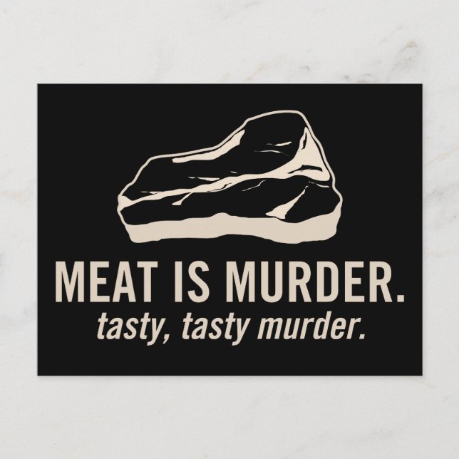 Meat is Murder.  Tasty, Tasty Murder Postcard (Front)
