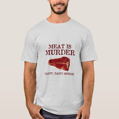 Meat is Tasty Murder  T_Shirt