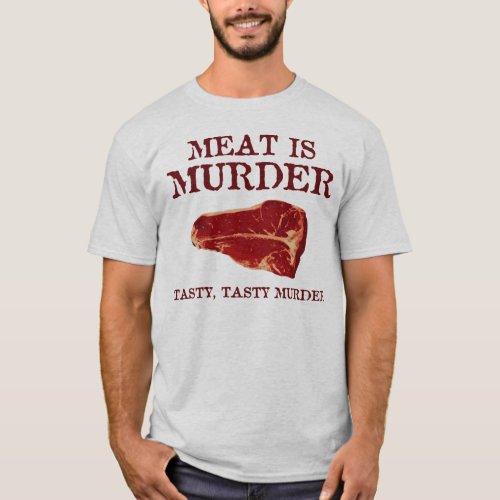 Meat is Tasty Murder T_Shirt