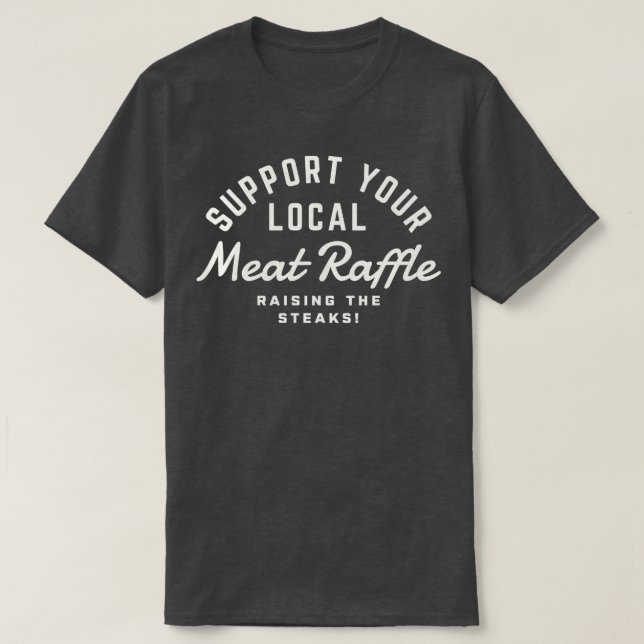 Meat Raffle Buffalo NY Support Your Local Meat Raf T-Shirt (Design Front)