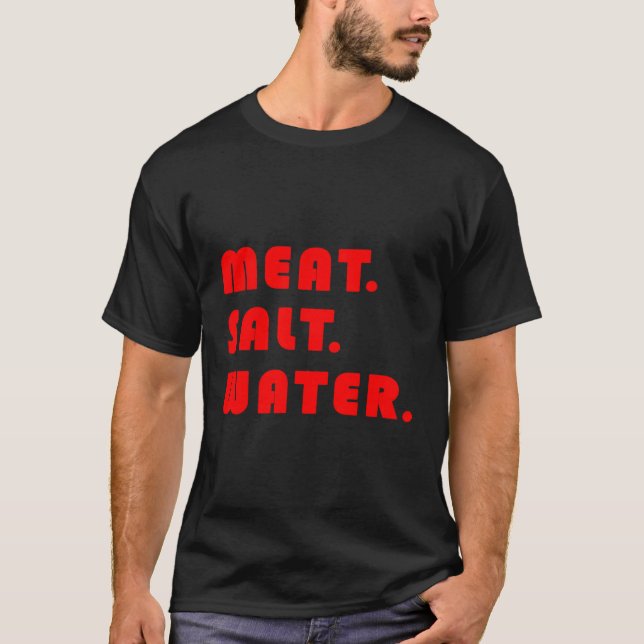 Meat Salt Water T-Shirt (Front)