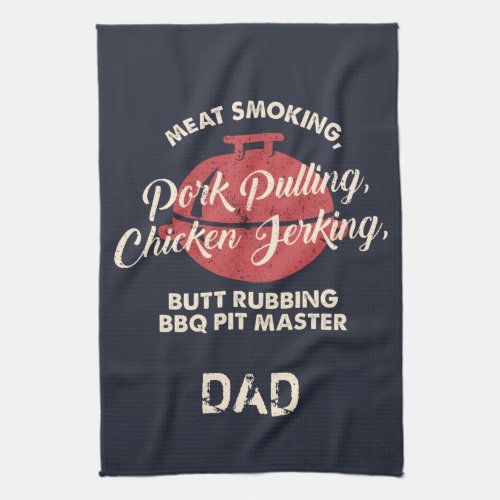 Meat Smoking BBQ Pit Master Dad Custom Kitchen Towel