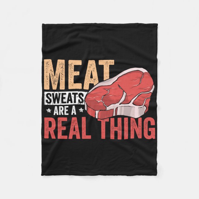 Meat Sweats Are A Real Thing Bbq Enthusiast  Fleece Blanket (Front)