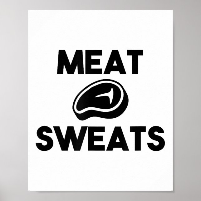 Meat Sweats For Grilling Chef Smoker Bbq King Beef Poster (Front)