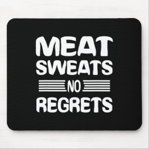 Meat Sweats No Regrets Shirt Funny Meat Lover Meat Mouse Pad