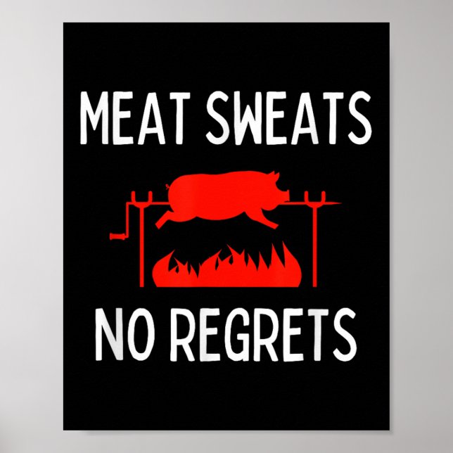 Meat Sweats No Regrets Shirt Funny Pig Roast Bbq  Poster (Front)
