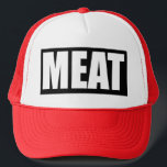 MEAT Trucker Hat<br><div class="desc">Want to be a MEAThead? Or just look like one?</div>