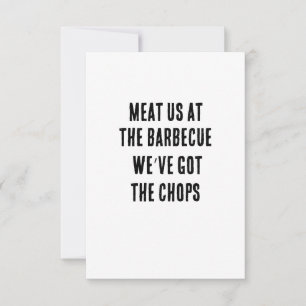 Meat us at the barbecue – we’ve got the chops thank you card