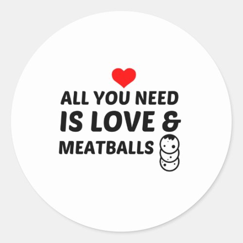 MEATBALLS AND LOVE CLASSIC ROUND STICKER