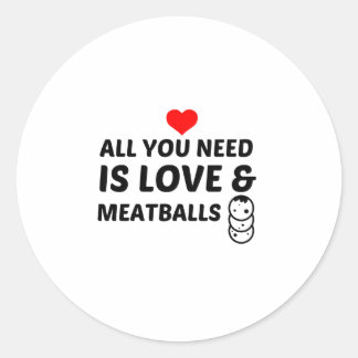 MEATBALLS AND LOVE CLASSIC ROUND STICKER
